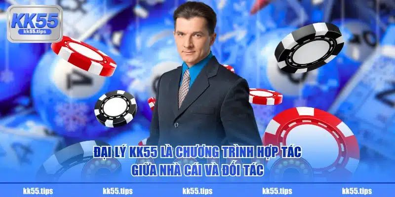 Đại lý KK55 là chương trình hợp tác giữa nhà cái và đối tác