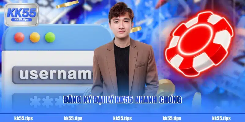 Đăng ký đại lý KK55 nhanh chóng