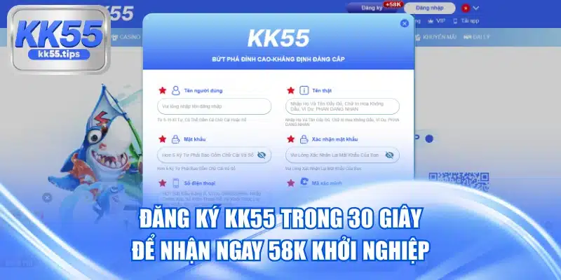 Đăng Ký KK55 Trong 30 Giây Để Nhận Ngay 58K Khởi Nghiệp