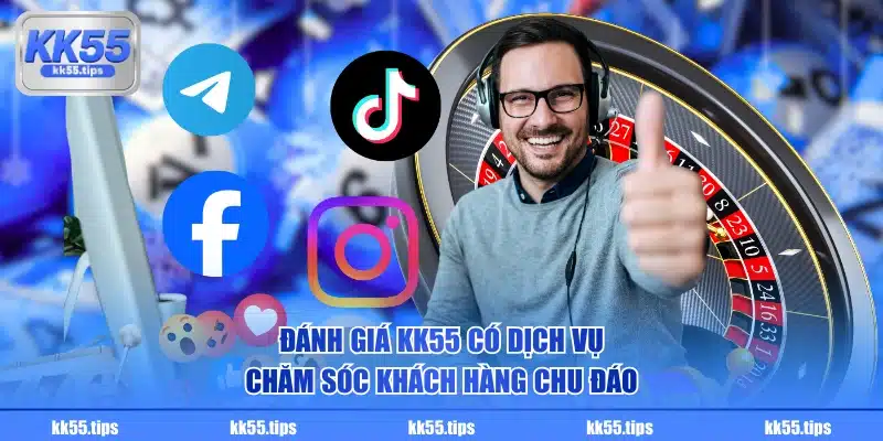 Đánh giá KK55 có dịch vụ chăm sóc khách hàng chu đáo