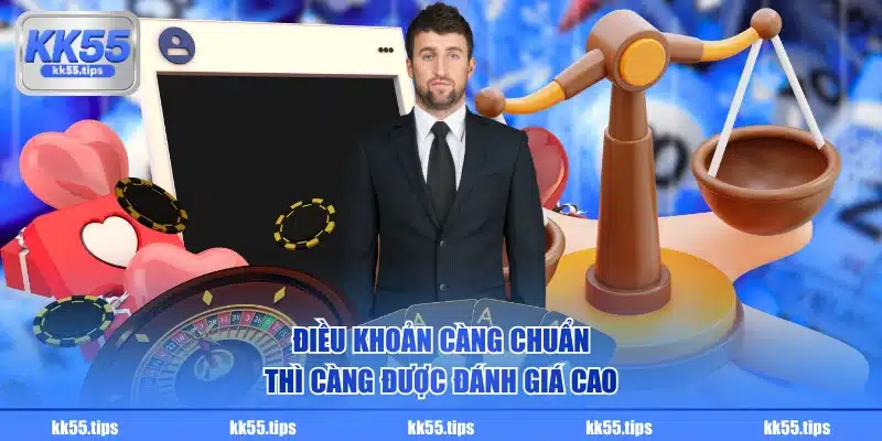 Điều khoản càng chuẩn thì càng được đánh giá cao