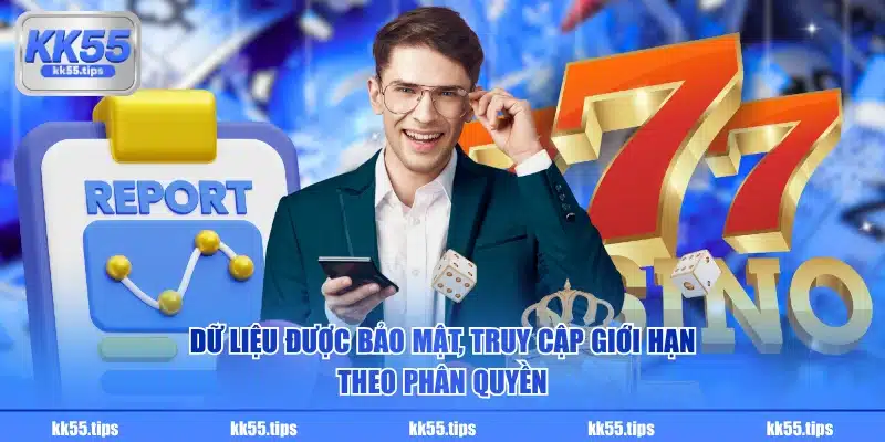 Dữ liệu được bảo mật, truy cập giới hạn theo phân quyền