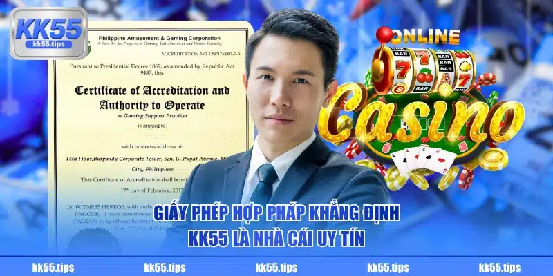 Giấy phép hợp pháp khẳng định KK55 là nhà cái uy tín