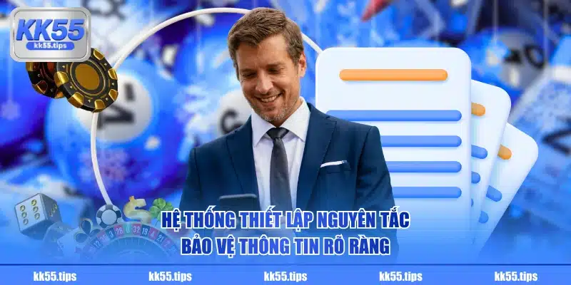 Hệ thống thiết lập nguyên tắc bảo vệ thông tin rõ ràng