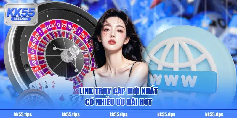 Link truy cập mới nhất có nhiều ưu đãi hot