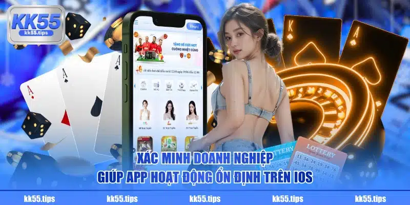 Xác minh doanh nghiệp giúp app hoạt động ổn định trên iOS